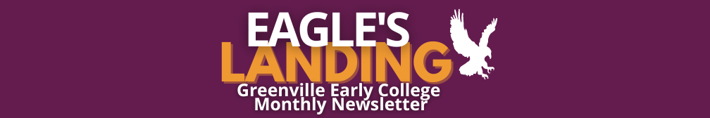 Eagle's Landing - Greenville Early College Monthly Newsletter